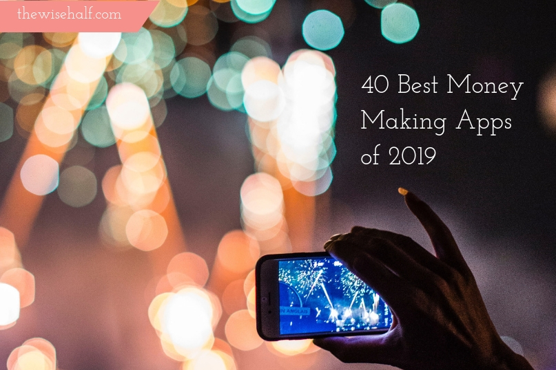 40 Money Making Apps Of 2019 Get Paid Up To 1000 Monthly - 